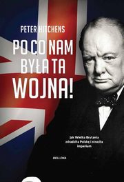 ksiazka tytu: Po co nam bya ta wojna? autor: Hitchens Peter