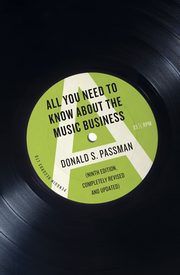 All You Need to Know About the Music Business, Passman Donald S.