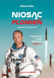 ksiazka tytu: Niosc Pomie Podre astronauty autor: Collins Michael