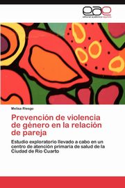 ksiazka tytu: Prevencion de Violencia de Genero En La Relacion de Pareja autor: Riesgo Melisa