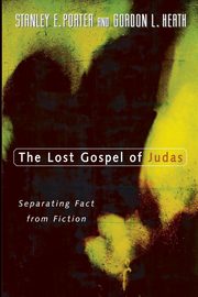 ksiazka tytu: The Lost Gospel of Judas autor: Porter Stanley E.