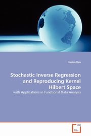 Stochastic Inverse Regression and Reproducing Kernel  Hilbert Space, Ren Haobo