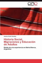 Historia Social, Migraciones y Educacin de Adultos, Visotsky Jessica Anah
