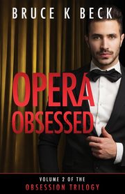 Opera Obsessed, Beck Bruce K