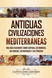 Antiguas civilizaciones mediterrneas, History Captivating