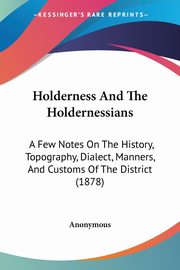 Holderness And The Holdernessians, Anonymous