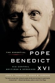 The Essential Pope Benedict XVI, Thornton John F