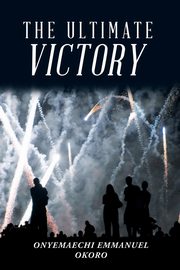 The Ultimate Victory, Okoro Onyemaechi Emmanuel