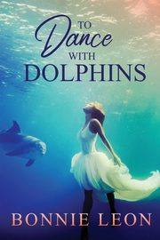 To Dance with Dolphins, Leon Bonnie