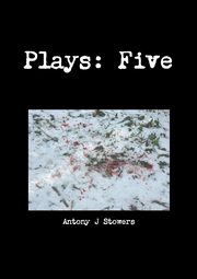 Plays, Stowers Antony J