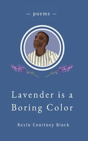 Lavender is a Boring Color, Black Kevin Courtney