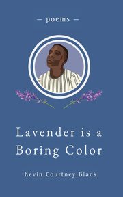 ksiazka tytu: Lavender is a Boring Color autor: Black Kevin Courtney