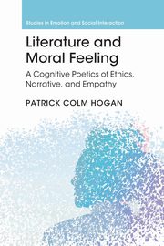 ksiazka tytu: Literature and Moral Feeling autor: Hogan Patrick Colm