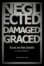 NEGLECTED, DAMAGED, GRACED, John Emmanuel S