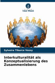 ksiazka tytu: Interkulturalitt als Konzeptualisierung des Zusammenlebens autor: Vassy Sylveira Tiburce