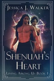 Shenuah's Heart, Walker Jessica J.