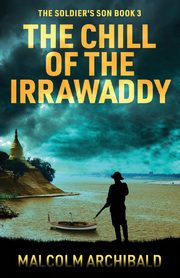 The Chill of the Irrawaddy, Archibald Malcolm