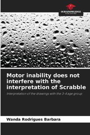 Motor inability does not interfere with the interpretation of Scrabble, Barbara Wanda Rodrigues