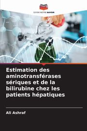 Estimation des aminotransfrases sriques et de la bilirubine chez les patients hpatiques, Ashraf Ali
