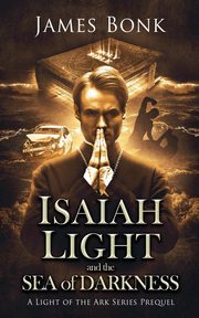 Isaiah Light and the Sea of Darkness, Bonk James
