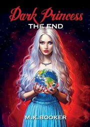 Dark Princess - The End, Booker M. K.