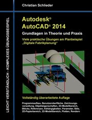 Autodesk AutoCAD 2014 - Grundlagen in Theorie und Praxis, Schlieder Christian