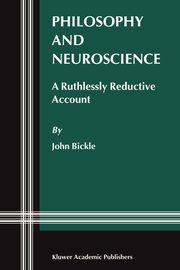 Philosophy and Neuroscience, Bickle J.