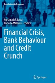 Financial Crisis, Bank Behaviour and Credit Crunch, 