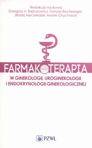 Farmakoterapia w ginekologii, uroginekologii i endokrynologii ginekologicznej, 