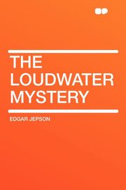 ksiazka tytu: The Loudwater Mystery autor: Jepson Edgar