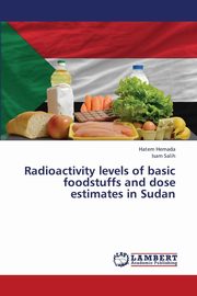 ksiazka tytu: Radioactivity levels of basic foodstuffs and dose estimates in Sudan autor: Hemada Hatem