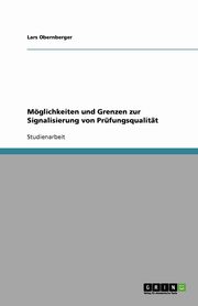 ksiazka tytu: Mglichkeiten und Grenzen zur Signalisierung von Prfungsqualitt autor: Obernberger Lars