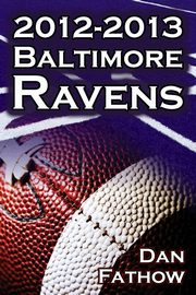 The 2012-2013 Baltimore Ravens - The Afc Championship & the Road to the NFL Super Bowl XLVII, Fathow Dan