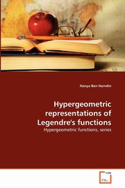 Hypergeometric representations of Legendre's functions, Ben Hamdin Hanya