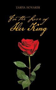 For the Love of Her King, Honaker Zariya