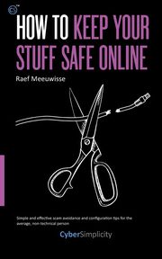 How to Keep Your Stuff Safe Online, Meeuwisse Raef