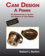 Cam Design-A Primer, Norton Robert L