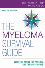 The Myeloma Survival Guide, Tamkin Jim MD FACP FACE