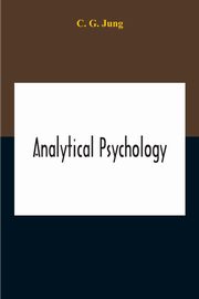 ksiazka tytu: Analytical Psychology autor: G. Jung C.