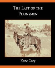 The Last of the Plainsmen, Grey Zane
