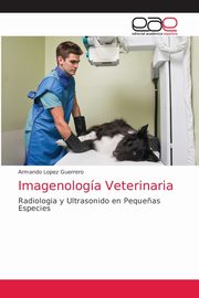 Imagenologa Veterinaria, Lopez Guerrero Armando