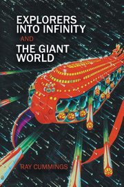 Explorers Into Infinity and The Giant World, Cummings Ray