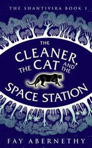 The Cleaner, the Cat and the Space Station, Abernethy Fay