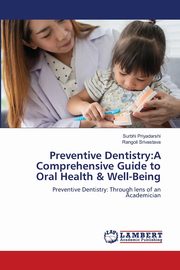 Preventive Dentistry, Priyadarshi Surbhi