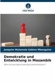 Demokratie und Entwicklung in Mosambik, Mbanguine Joaquim Mulamula Sabino