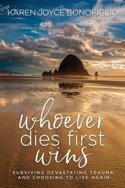 Whoever Dies First... Wins, Bonofiglio Karen Joyce