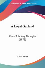A Loyal Garland, Payne Clara