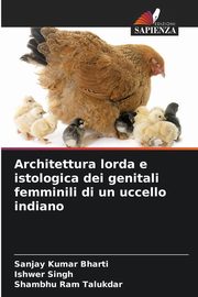 Architettura lorda e istologica dei genitali femminili di un uccello indiano, Bharti Sanjay Kumar