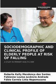 SOCIODEMOGRAPHIC AND CLINICAL PROFILE OF ELDERLY PEOPLE AT RISK OF FALLING, Santos Roberta Kelly Mendona dos