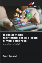 Il social media marketing per le piccole e medie imprese, Sanghvi Preet